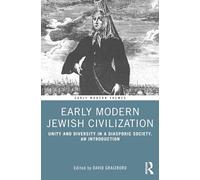 Early Modern Jewish Civilization: Unity and Diversity in a Diasporic Society. an Introduction