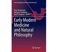 Early Modern Medicine And Natural Philosophy