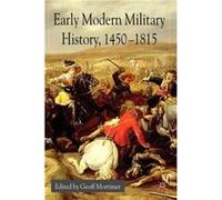 Early Modern Military History 14501815 by G. Mortimer Geoff Mortimer (Auteur)