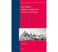 Early Modern Religious Communities in East-Central Europe, Studies in Medieval and Reformation Traditions Series I. Keul (Auteur)