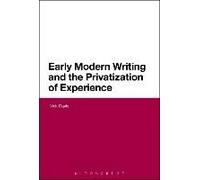 Early Modern Writing And The Privatization Of Experience