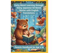 Early Moral Learning through Story: Japanese 50 Moral Stories with English Translations | Parents Handbook for Age 4 to 10