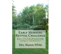 Early Morning Revival Challenge: 90 Day Bible Study (With Journaling, Prayer, Reading Psalms and Proverbs, and Quotes from Ministers.) by Mrs. Sharon White(2013-08-07)