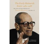 Early Mubarak Years 1982-1989 - The Non-Fiction Writing Of Naguib Mahfouz, Volume Iii