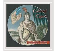 Early Music New York - Colonial Capers: Odes Anthems Jigs & Reels