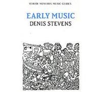 Early Music, The Yehudi Menuhin Music Guides Series Denis Stevens (Auteur)