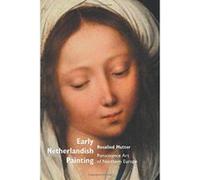 Early Netherlandish Painting: Renaissance Art of Northern Europe - [Version Originale] Inconnu (Auteur)
