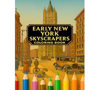 Early New York Skyscrapers: A Vintage Coloring Book Celebrating the City's Iconic Early Skyscrapers