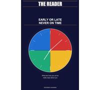 Early or Late, Never on Time: What the Time You Arrive Really Says About You