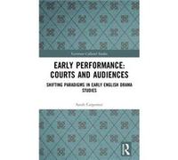 Early Performance Courts and Audiences - Sarah Carpenter - Taylor amp Francis Ltd - Livre en Anglais - Hardback Sarah CarpenterSarah Carpenter (Auteur)