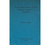 Early Place Names Of The Anglian Regions Of England