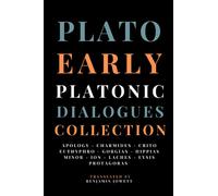Early Platonic Dialogues Collection: Apology, Charmides, Crito, Euthyphro, Gorgia, Hippias Minor, Ion, Laches, Lysis, Protagoras
