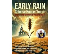 Early Rain Chinese House Church And the Imprisonment of Pastor Wang Yi - Lin Lu - Trilogy Christian Publishing - ebook (ePub) - Livre