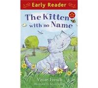 Early Reader The Kitten with No Name by Vivian French French, Vivian (Auteur)