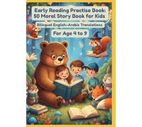 Early Reading Practise Book: 50 Moral Story Book for Kids | Bilingual English-Arabic Translations | For Age 4 to 9