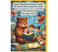 Early Reading Practise Book: 50 Moral Story Book for Kids | Bilingual English-Spanish Translations | For Age 4 to 9