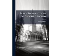 Early Recollections of Dwight L. Moody