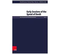 Early Sessions Of The Synod Of Dordt