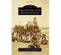 Early Settlers Of The Panhandle Plains