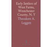 Early Settlers of West Farms, Westchester County, N. Y