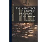 Early Stages Of The Quaker Movement In Lancashire