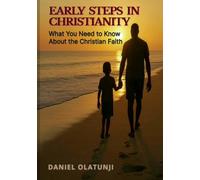 Early Steps in Christianity: What You Need to Know About the Christian Faith