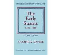 Early Stuarts, 1603-1660, The Oxford History of England Godfrey Davies (Auteur)