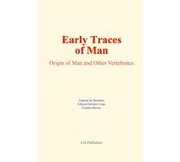 Early Traces of Man: Origin of Man and Other Vertebrates