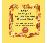 Early Vocabulary Builder for Kids: Breakfast Edition: 45+ New food words from the Breakfast Buffet | Large print ideal as a Gift for kids birthdays, vacation | 50 Pages | 8.5 x 8.5 in