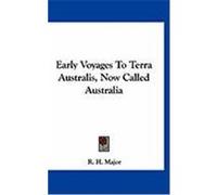 Early Voyages to Terra Australis, Now Called Australia Major, R. H. (Auteur)