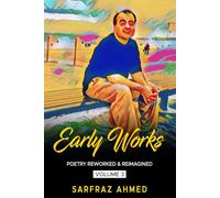 Early Works - Poetry Reworked & Reimagined Volume: 3