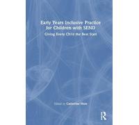 Early Years Inclusive Practice for Children with Send: Giving Every Child the Best Start