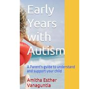 Early Years with Autism: A Parent's guide to understand and support your child