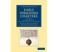 Early Yorkshire Charters Volume 10 The Trussebut Fee with Some Charters of the Ros Fee - Cambridge University Press - Cambridge University Press - Livre e Cambridge University PressCambridge Universit