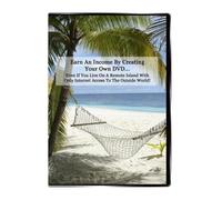Earn An Income By Creating Your Own DVD