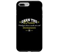 Earn The Dream - Typographie Urbaine et Streetwear Coque pour iPhone 7 Plus/8 Plus
