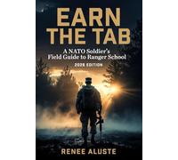 Earn the Tab: A NATO Soldier's Complete 2026 Survival Guide to Ranger School: Phase-by-Phase Field Account from an International Graduate - RAP Week to Graduation