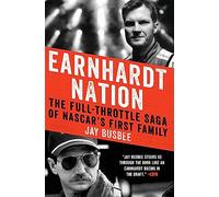 Earnhardt Nation: The Full-Throttle Saga of NASCAR's First Family