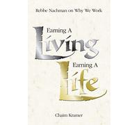 Earning a Living, Earning a Life: Rebbe Nachman on Why We Work