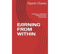 EARNING FROM WITHIN: FINANCIAL FREEDOM THROUGH SELF DISCIPLINE