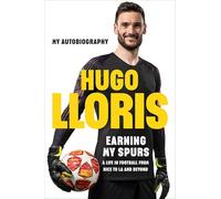 Earning My Spurs: A Life in Football from Nice to LA and Beyond: My Autobiography
