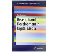 Earnshaw, R: Research And Development In Digital Media