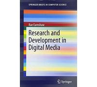 Earnshaw, R: Research And Development In Digital Media