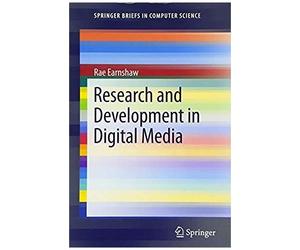 Earnshaw, R: Research And Development In Digital Media