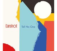 Earshot - Tell No One