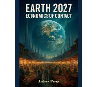 Earth 2027 Economics of Contact