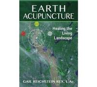 Earth Acupuncture: Healing the Living Landscape