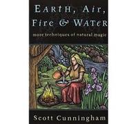 Earth, Air, Fire, and Water, Llewellyn's Practical Magick Series Scott Cunningham (Auteur)