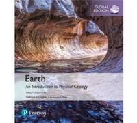 Earth: An Introduction To Physical Geology, Global Edition