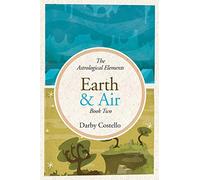 Earth and Air: The Astrological Elements Book 2